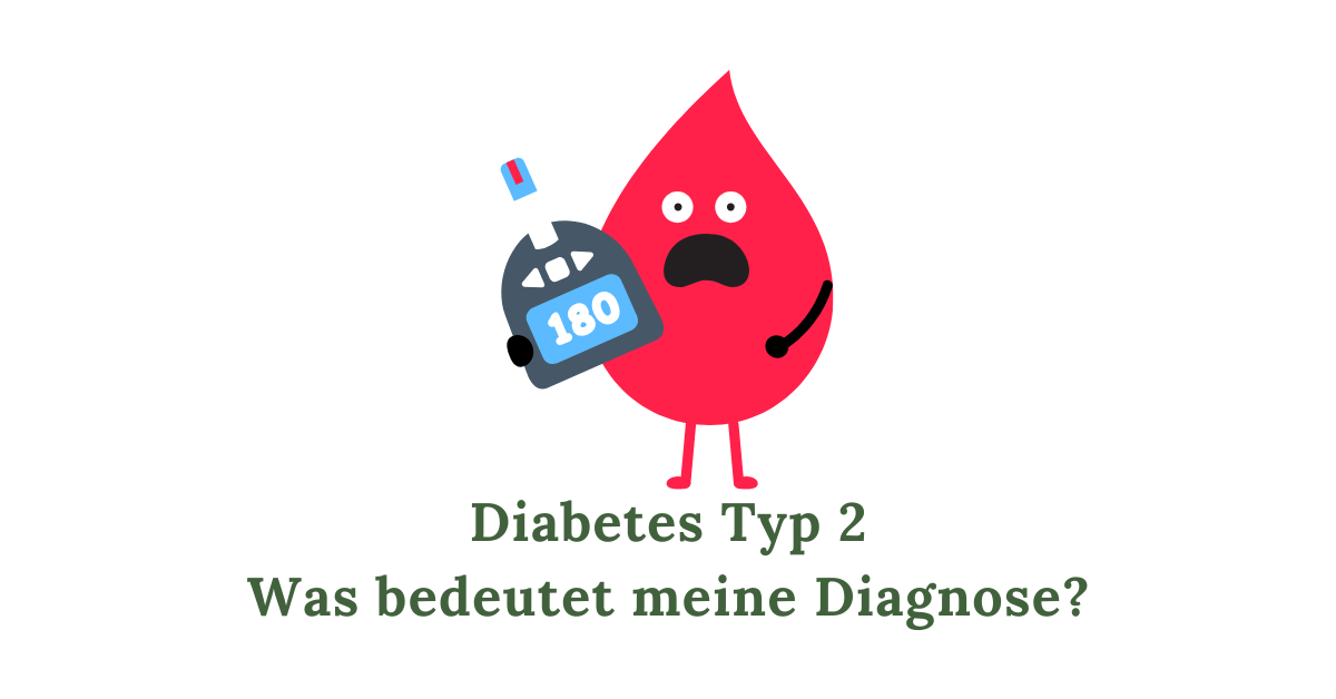 Diabetes Typ 2 Was bedeutet meine Diagnose