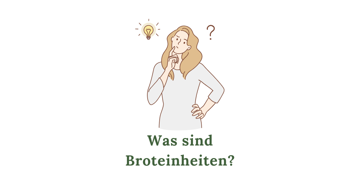 Was sind Broteinheiten