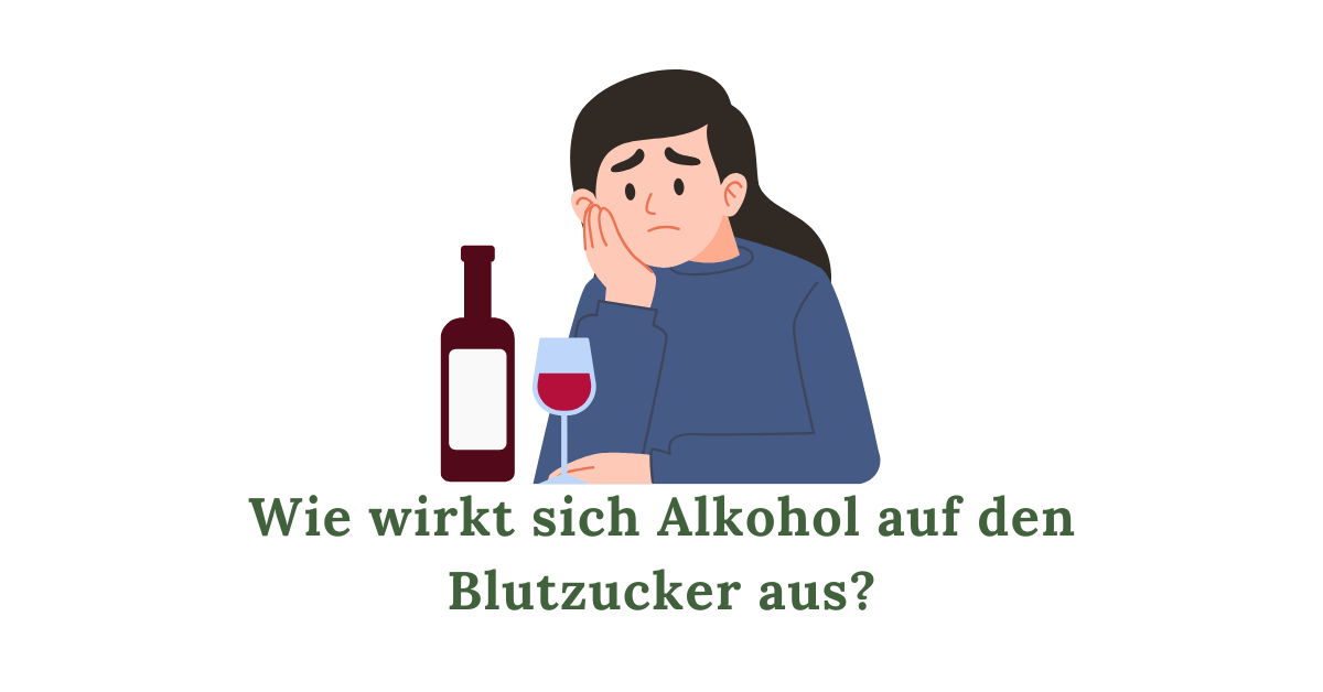 Wie wirkt sich Alkohol auf den Blutzucker aus